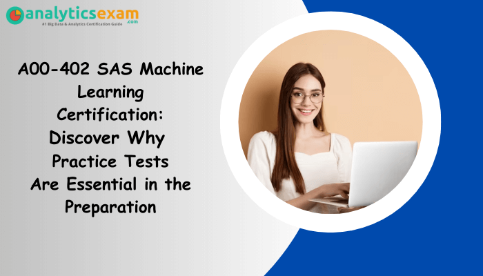 Machine Learning Online Test, SAS, SAS Exam, SAS Certification, SAS Machine Learning, SAS Machine Learning Exam, SAS Machine Learning Certification, Machine Learning, SAS Certified Specialist - Machine Learning Using SAS Viya 3.5, SAS Certified Specialist - Machine Learning Using SAS Viya 3.5 Exam, SAS Certified Specialist - Machine Learning Using SAS Viya 3.5 Certification, SAS A00-402, SAS A00-402 Exam, SAS A00-402 Certification, A00-402, A00-402 Exam, A00-402 Certification, A00-402 Mock Test, A00-402 Questions, A00-402 Syllabus, A00-402 Practice Exam, A00-402 Sample Questions, SAS Machine Learning Specialist, SAS Machine Learning Specialist Exam, SAS Machine Learning Specialist Certification