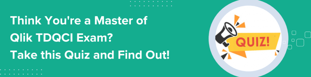 Banner asking ‘Think you’re a master of Qlik TDQCI Exam? Take this quiz and find out!’ with a megaphone and the word QUIZ.