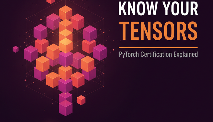 PyTorch certification banner showing a glowing lattice of orange and magenta cubes representing a multi dimensional tensor